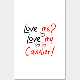 Love Me Love My Cavalier! Especially for Cavalier King Charles Spaniel Dog Lovers! Posters and Art